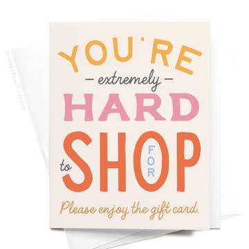 You're Hard to Shop